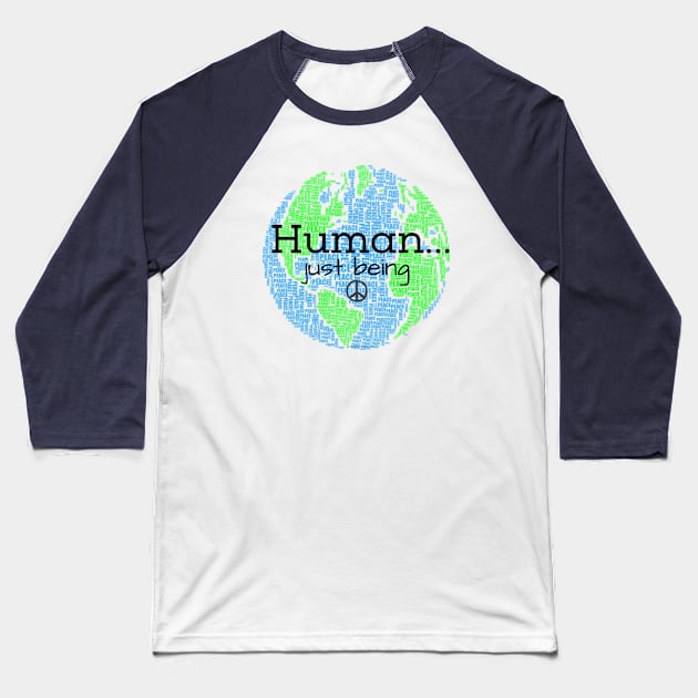 Human...Just Being with Peace sign Baseball T-Shirt by Desert Hippie Boutique